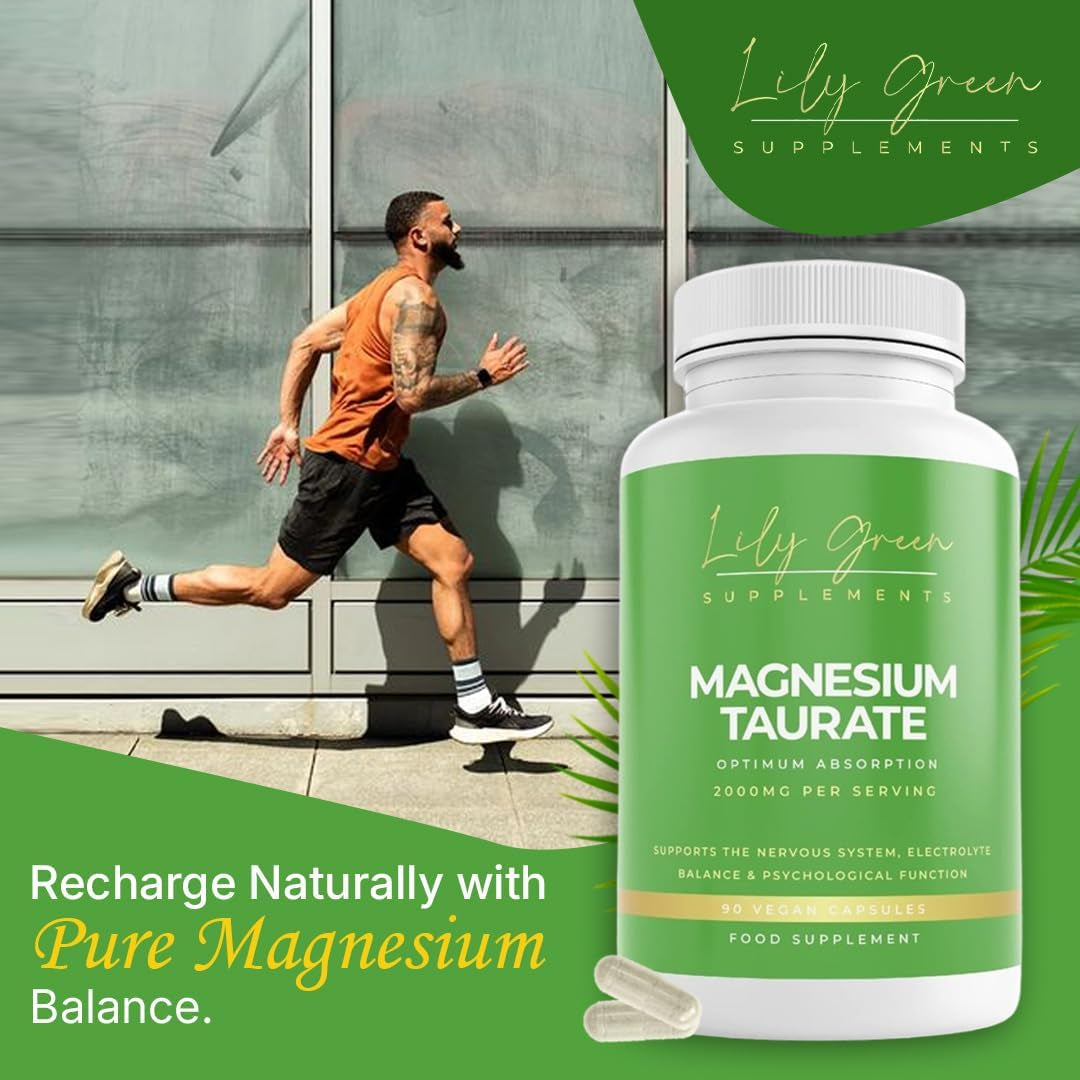 Lily Green Magnesium Taurate Supplements | 2000Mg per Serving Magnesium Supplements for Electrolyte Balance, Tiredness & Fatigue | 90 Vegan Magnesium Capsules | No Artificial Fillers | Made in UK